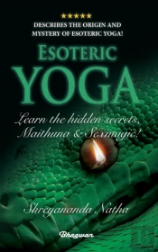 Esoteric Yoga - Learn Maithuna And Sex Magic