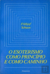 Esoterismo Como Princípio E Como Caminho