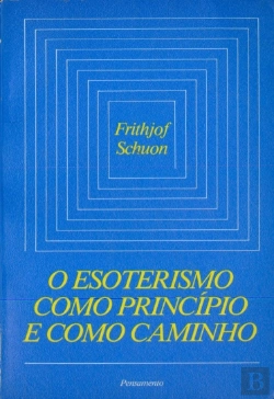 Bertrand.pt - Esoterismo Como Princípio E Como Caminho