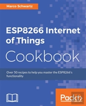 Esp8266 Internet Of Things Cookbook