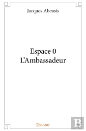 Espace 0 - L'Ambassadeur : Roman De Science Fiction