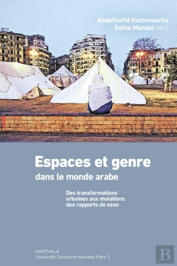Bertrand.pt - Espace Et Genre Dans Le Monde Arabe : Des Transformations Urbaines Aux Mutations Des Rapports De Sexe