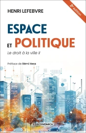 Espace Et Politique ; Le Droit À La Ville T.2 (2e Édition)