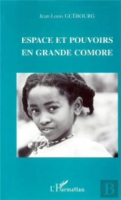 Espace Et Pouvoirs En Grande Comore