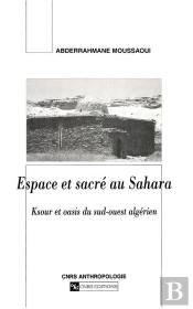 Espace Et Sacre Au Sahara Algerien