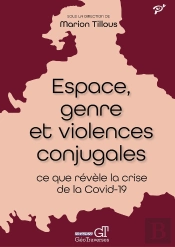 Espace, Genre Et Violences Conjugales : Ce Que Revèle La Crise De La Covid-19
