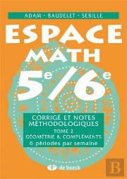 Espace Math 5e/6e - Corrige Et Notes Methodologiques - T2 - Geometrie  Complements 6 Periodes/Semain