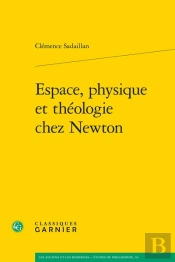 Espace, Physique Et Théologie Chez Newton