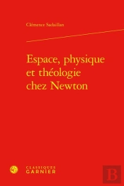 Espace, Physique Et Théologie Chez Newton