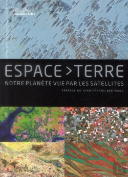 Bertrand.pt - Espace Terre ; Notre Planète Vue Par Les Satellites
