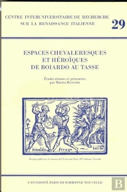 Bertrand.pt - Espaces Chevaleresques Et Héroïques De Boiardo Au Tasse
