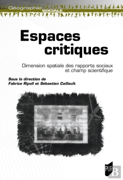 Bertrand.pt - Espaces Critiques : Dimension Spatiale Des Rapports Sociaux Et Champ Scientifique