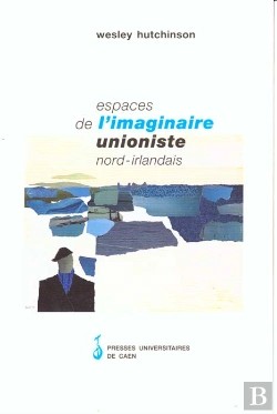 Bertrand.pt - Espaces De L'Imaginaire Unioniste Nord-Irlandais