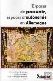 Espaces De Pouvoir, Espaces D'Autonomie En Allemagne