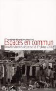 Espaces En Commun ; Nouvelles Formes De Penser Et D'Habiter La Ville