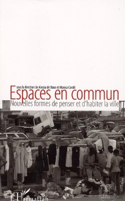 Bertrand.pt - Espaces En Commun ; Nouvelles Formes De Penser Et D'Habiter La Ville