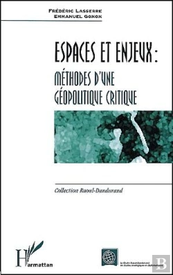 Bertrand.pt - Espaces Et Enjeux ; Methodes D'Une Geopolitique Critique
