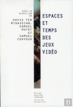 Bertrand.pt - Espaces Et Temps Du Jeu Vidéo