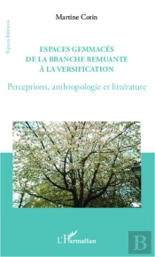 Espaces Gemmaces De La Branche Remuante A La Versification Perceptyions Anthropologie Et Litterature