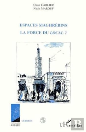Espaces Maghrebins ; La Force Du Local