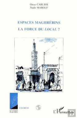 Bertrand.pt - Espaces Maghrebins ; La Force Du Local