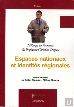 Bertrand.pt - Espaces Nationaux Et Identités Régionales ; Mélanges En L'Honneur Du Professeur Christian Desplat