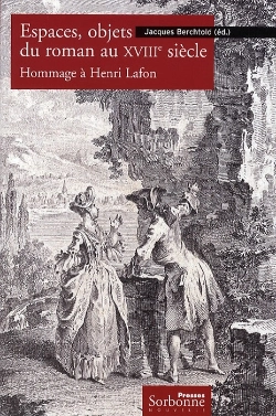Bertrand.pt - Espaces, Objets Du Roman Au Xviiie Siècle ; Hommage À Henri Lafon