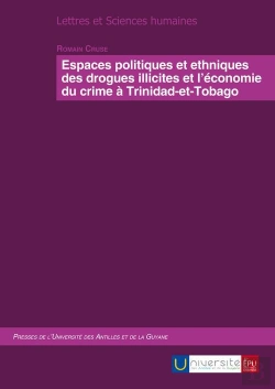 Bertrand.pt - Espaces Politiques Et Ethniques Des Drogues Illicites Et L'Économie Du Crime À Trinidad-Et-Tobago
