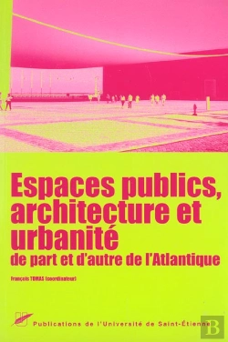 Bertrand.pt - Espaces Publics ; Architecture Et Urbanite De Part Et D'Autre De L'Atlantique