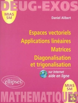 Bertrand.pt - Espaces Vectoriels ; Applications Linéaires ; Matrices ; Diagonalisation Et Trigonalisation