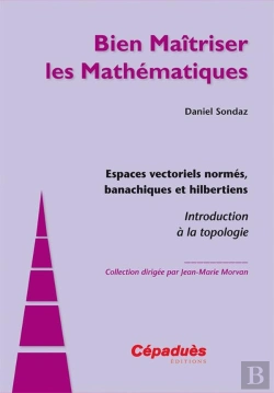 Bertrand.pt - Espaces Vectoriels Normes, Banachiques Et Hilbertiens - Introduction A La Topologie