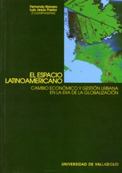 Espacio Latinoamericano, El. Cambio Económico Y Gestión Urbana En La Era De La Globalización