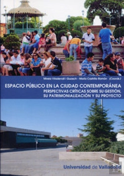 Bertrand.pt - Espacio Público En La Ciudad Contemporánea. Perspectivas Críticas Sobre Su Gestión, Su Patrimonializ