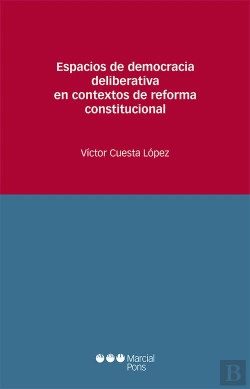 Bertrand.pt - Espacios De Democracia Deliberativa En Contextos De Reforma Constitucional