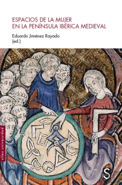 Bertrand.pt - Espacios De La Mujer En La Peninsula Iberica Medieval