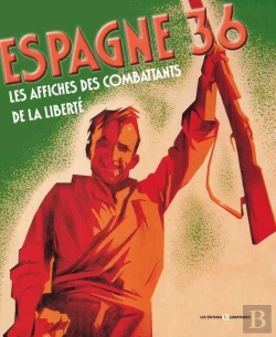 Bertrand.pt - Espagne 36 ; Les Affiches Des Combattants De La Liberté (Édition 2018)