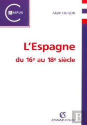 Espagne Du  Xvi Au Xviii Siecle ; Edition 2002