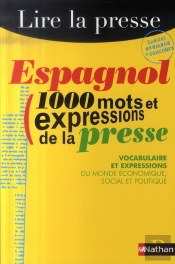 Espagnol ; 1000 Mots Et Expressions De La Presse (Édition 2007)