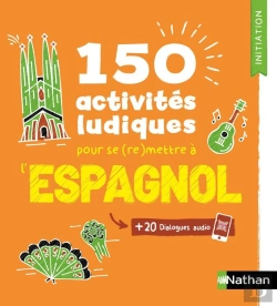 Bertrand.pt - Espagnol ; 150 Activités Ludiques Pour Se (Re)Mettre À L'Espagnol ; Cahier D'Activités ; Initiation (Édition 2025)