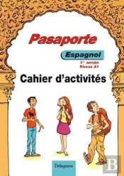 Espagnol ; 1e Annee, Niveau A1 ; Cahier D'Activites