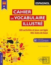 Espagnol ; A1 ; Cahier De Vocabulaire Illustré