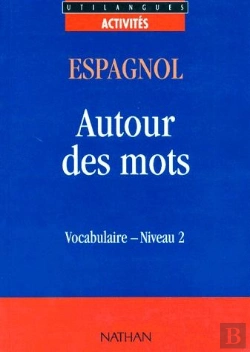 Bertrand.pt - Espagnol ; Autour Des Mots ; Vocabulaire ; Niveau 2