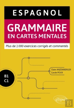 Bertrand.pt - Espagnol ; B1-C1 ; Grammaire En Cartes Mentales ; Avec Exercices Corrigés Commentés