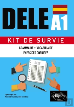 Bertrand.pt - Espagnol : Dele A1 ; Kit De Survie, Grammaire, Vocabulaire, Exercices Corrigés
