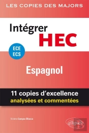 Espagnol ; Ece ; Intégrer Hec ; 25 Copies D'Excellence Analysées Et Commentées