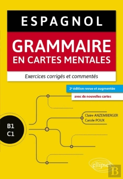 Bertrand.pt - Espagnol : Grammaire En Cartes Mentales Avec Exercices Corrigés Et Commentés ; B1-C1 (2e Édition)