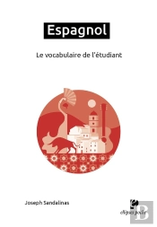 Espagnol : Le Vocabulaire De L'Étudiant