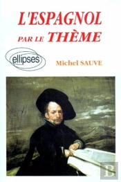 Espagnol Par Le Thème (L')
