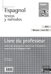 Espagnol ; Textos Y Métodos ; Bts ; Niveau : Vers B2 ; Livre Du Professeur (Édition 2009)