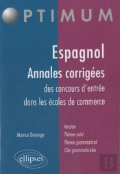 Espagnol Toutes Les Annales Corrigees Concours Entree Ecoles De Commerce Version Theme Suivi & Gram.